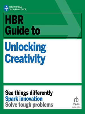 cover image of HBR Guide to Unlocking Creativity